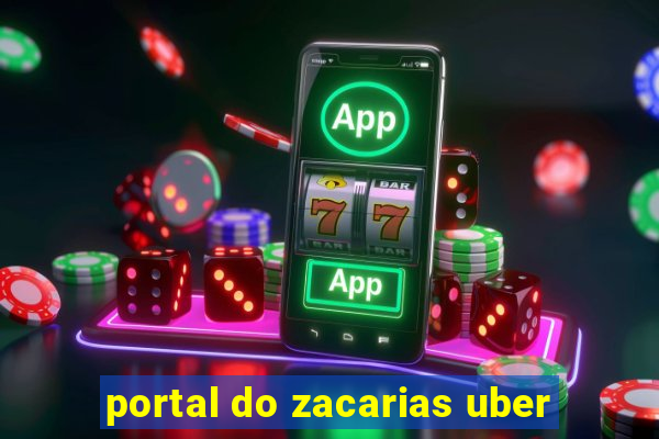 portal do zacarias uber